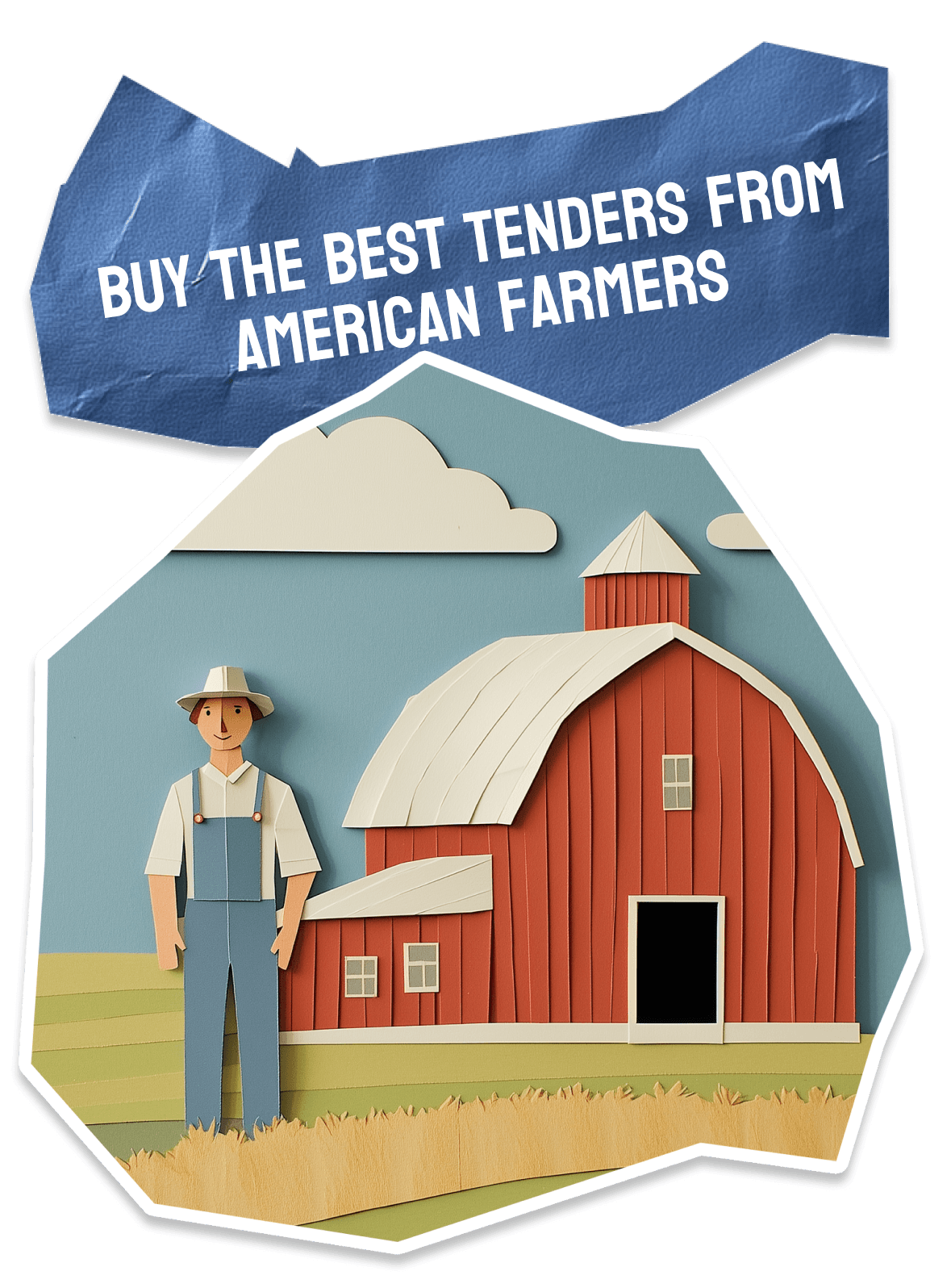 Buy the best tenders from American farmers